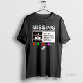 Official Missing Have You Seen Me Have You Seen Me T-Shirts