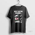 Official Next Victim Loading Lions Hourglass T-Shirts