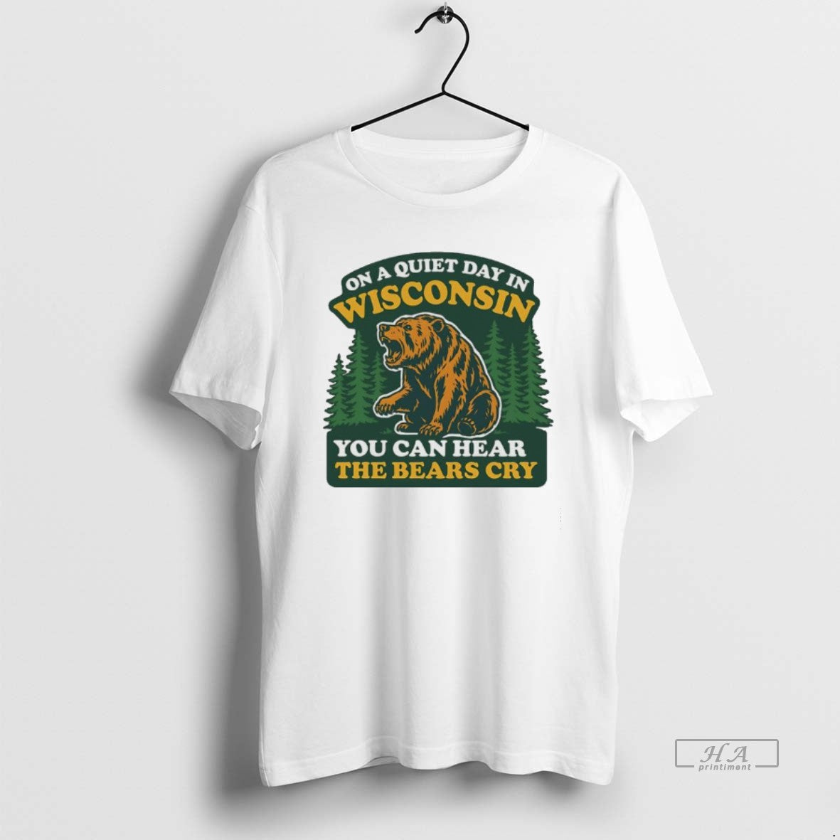Official Quiet Day Wisconsin You Can Hear Bears Cry T-Shirts