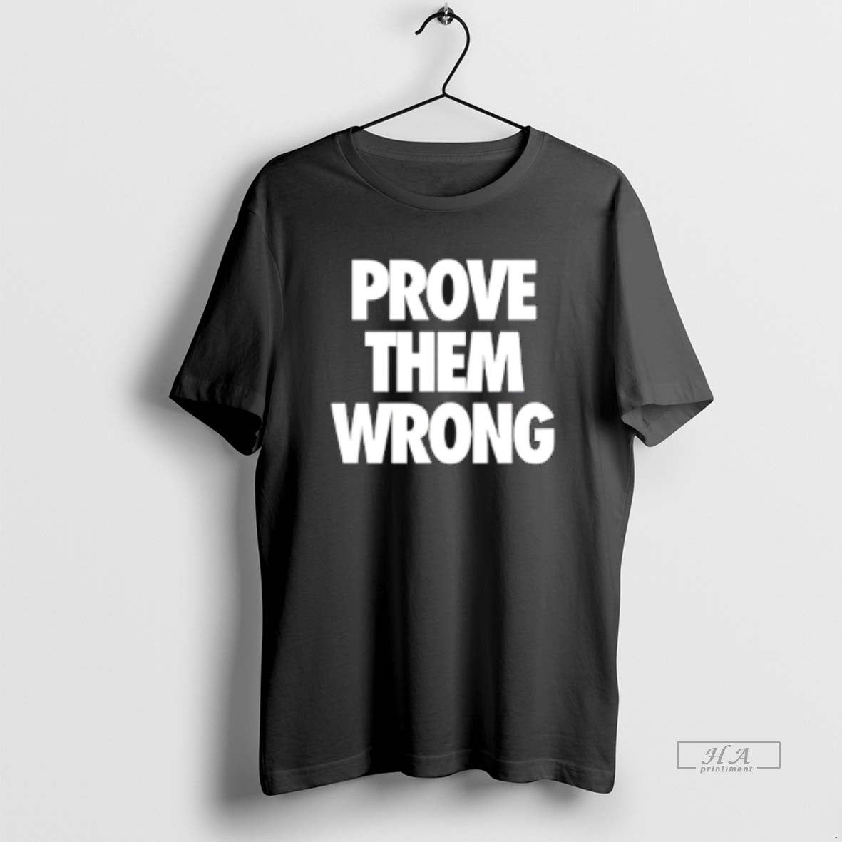 Official Prove Them Wrong T-Shirts