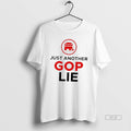 Official Republican Party Just Another Gop Lie T-Shirts