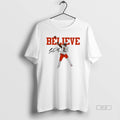 Official Shedeur Sanders Believe Cleveland Browns Signature T-Shirts