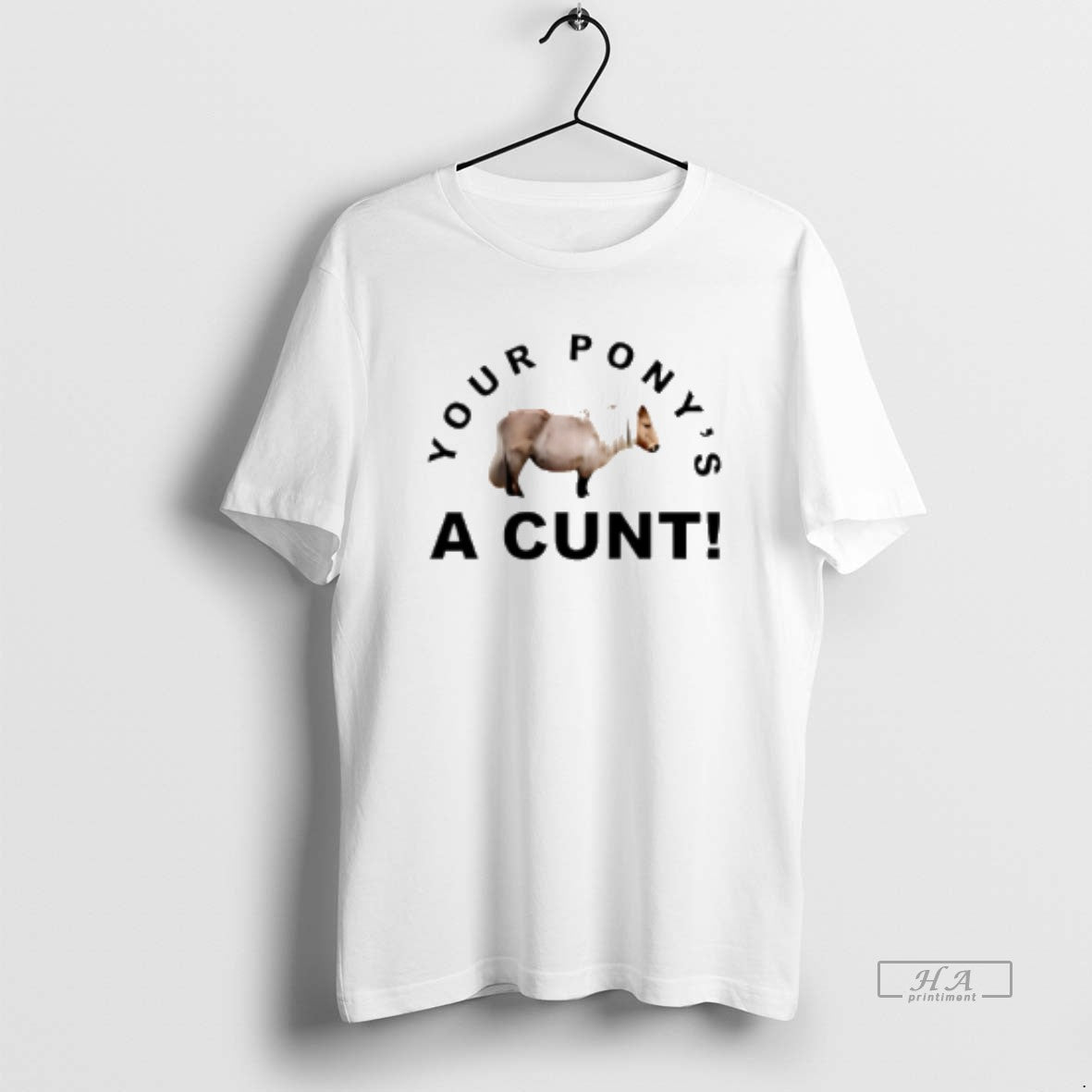 Official Steve Evets Your Ponys Cunt T-Shirts