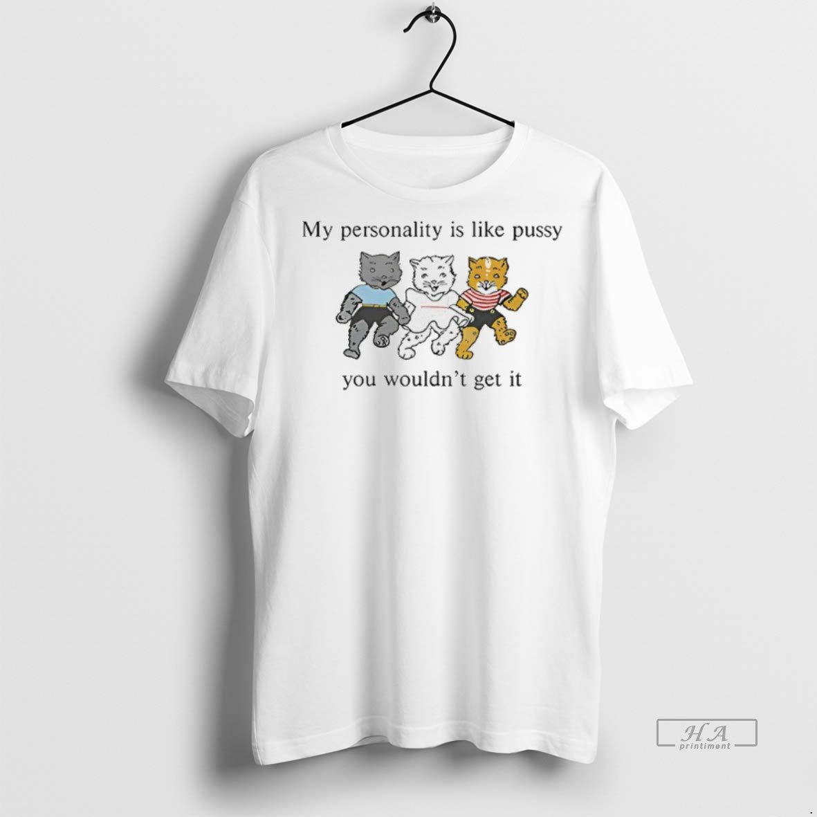 Official Trendy Grateful Dead My Personality Is Like Pussy You Wouldnt Get Tee Sweater