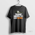 Official Trump Needs Go Now T-Shirts