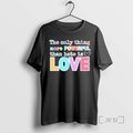 Officials 2026 Only Thing More Powerful Than Hate Is Love Bad Bunny T-Shirts