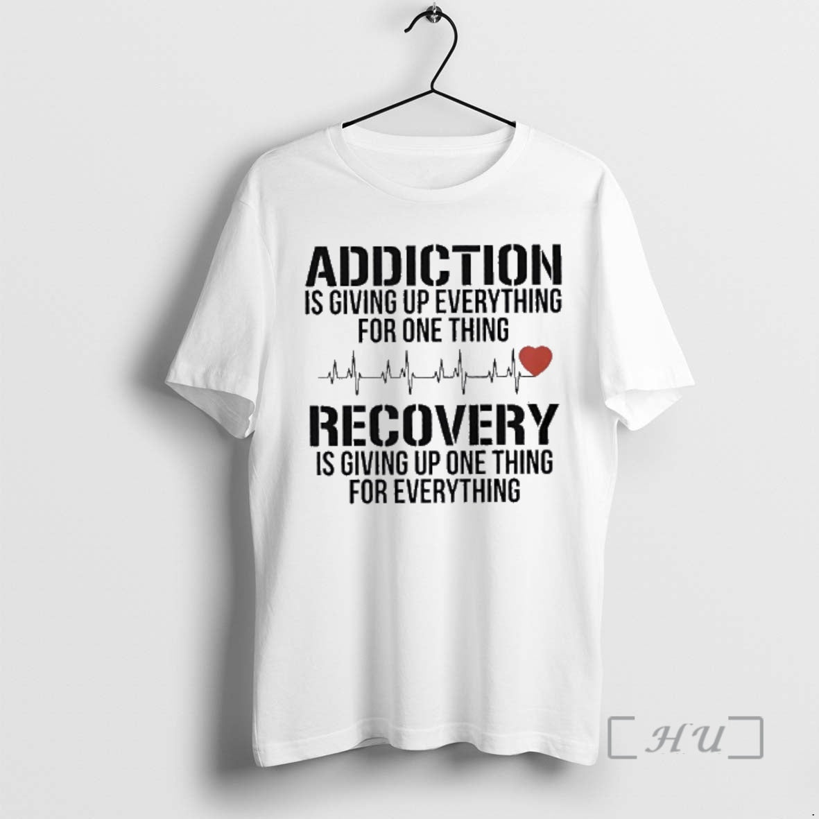 Officials Addiction Is Giving Up Everything One Thing Recovery Is Giving Up One Thing T-Shirts