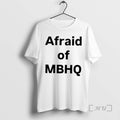 Officials Afraid Mbhq T-Shirts