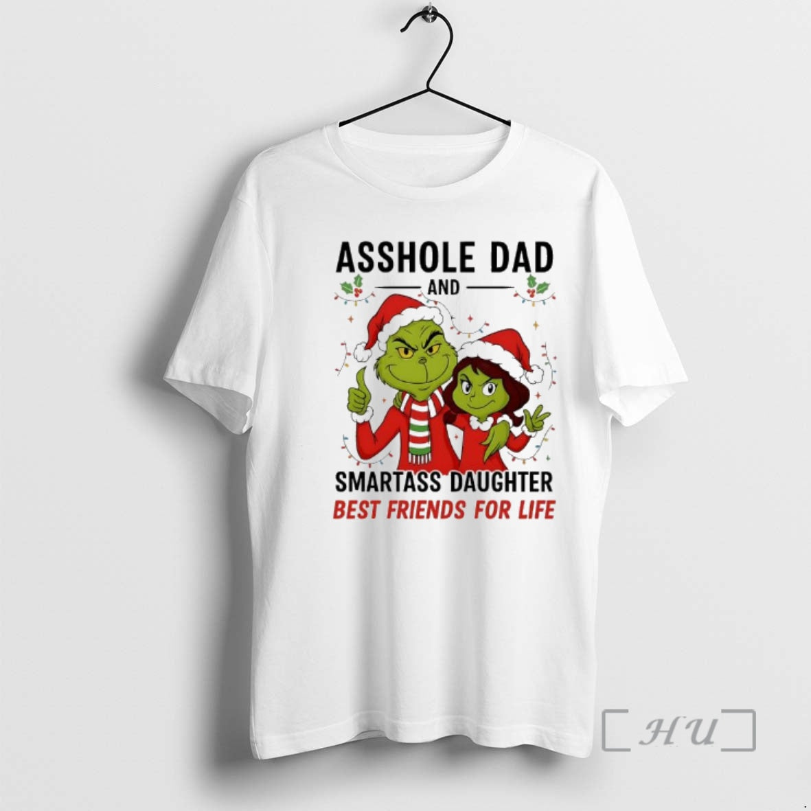 Officials Asshole Dad Smartass Daughter Best Friends Life Grinch T-Shirts