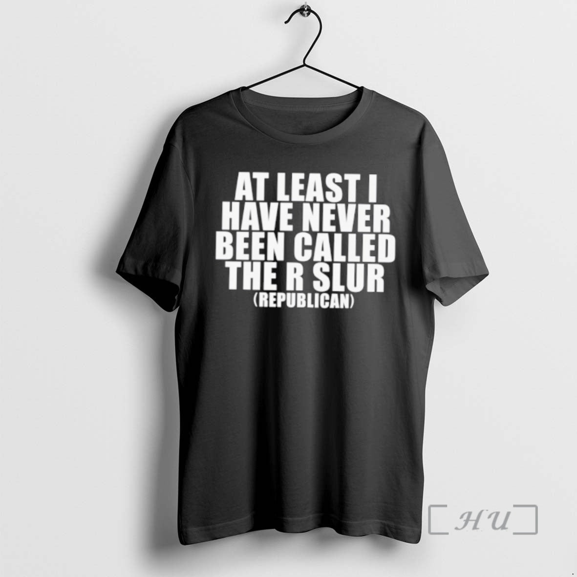 Officials At Least I Have Never Been Called The R Slur Republican Premium T Shirts