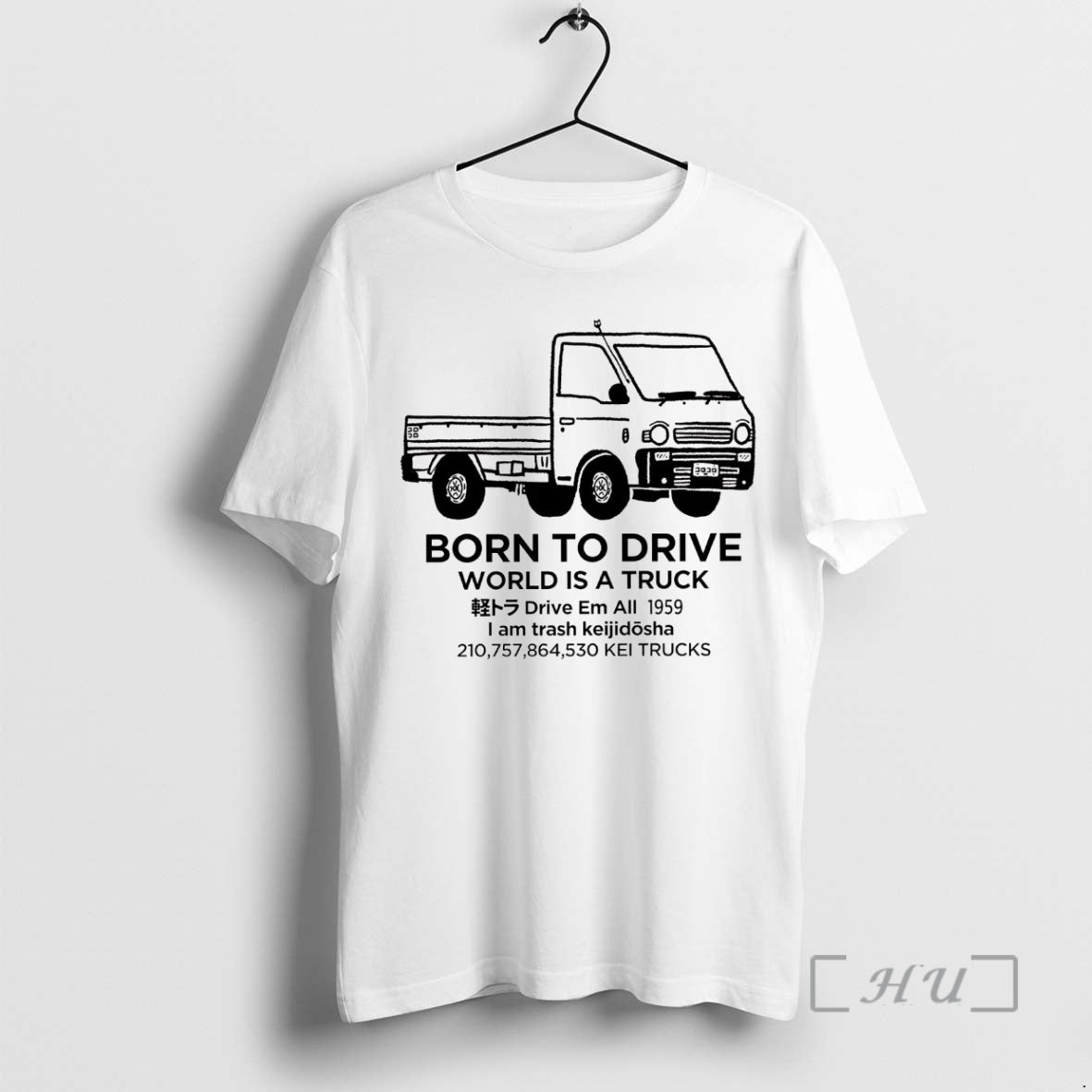 Officials Born Drive World Is Truck I Am Trash Keijidosha T-Shirts