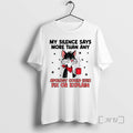Officials Cat My Silence Says More Than Apology Could Ever Fix Explain T-Shirts