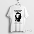 Officials Che Guevara I Didnt Always Murder People Because They Were Gay Sometimes I Murdered T-Shirts