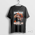 Officials Cleveland Browns Mascot Damn Right I Am Cowboys Fan Win Lose T-Shirts