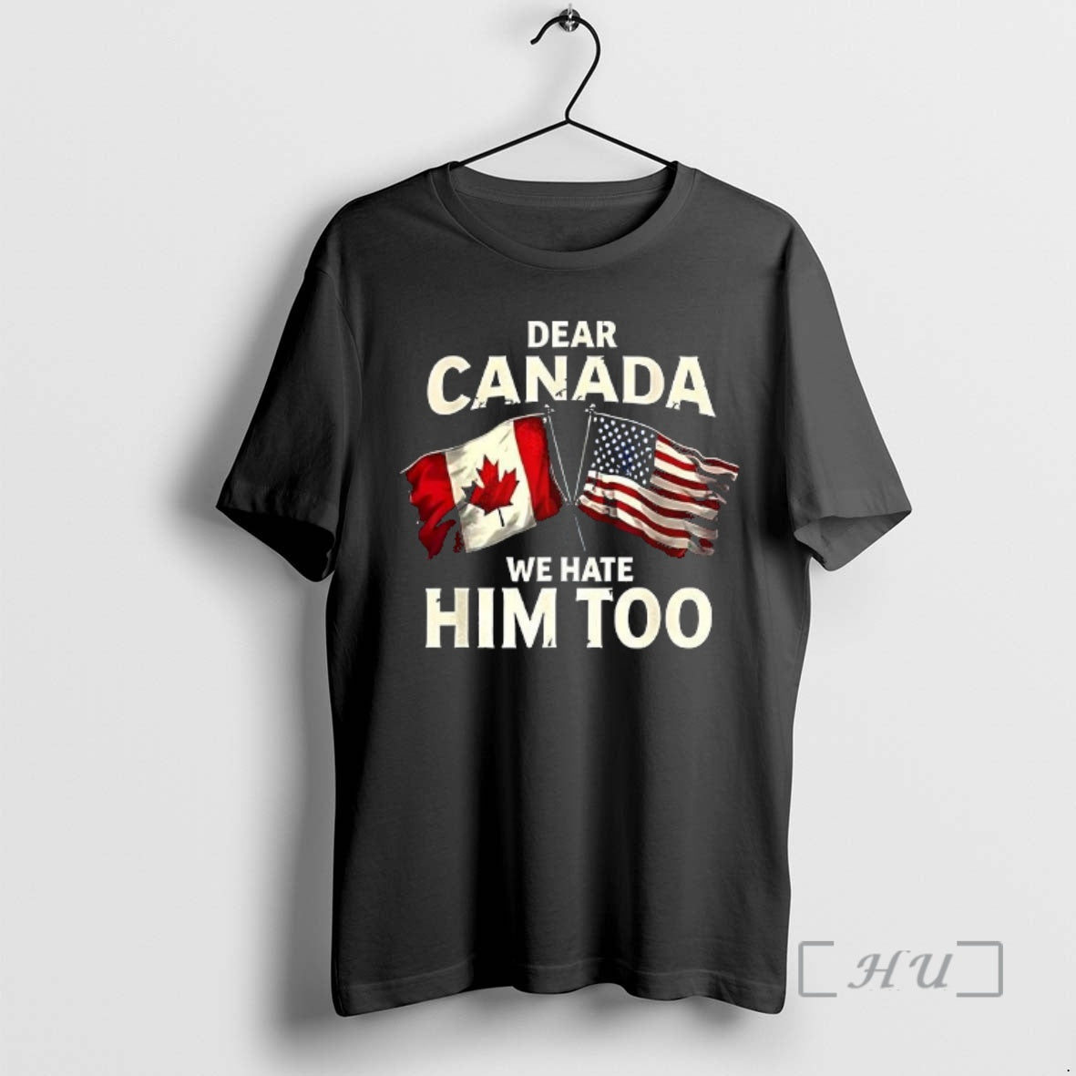 Officials Dear Canada We Hate Him Too Flag T-Shirts