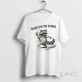 Officials Drunk Raccoon Liquor Blame Alcohol T-Shirts