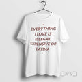 Officials Everything I Love Is Illegal Expensive Or Latina