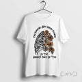 Officials Find Someone Who Grows Flowers Darkest Part You T-Shirts