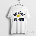 Officials Go Blue Go Home T-Shirts