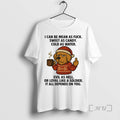 Officials Golden Retriever I Can Be Mean As Fuck All Depends You T-Shirts