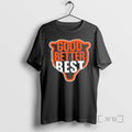 Officials Good Better Best Chicago Bear T-Shirts