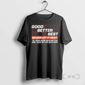 Officials Good Better Best Never Let Rest Til Your Good Gets Better Your T-Shirts