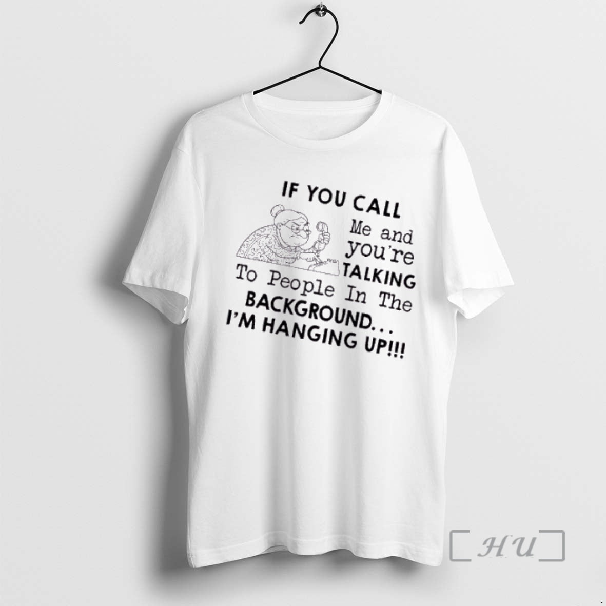 Officials Grandma If You Call Me Youre Talking People Background Im T-Shirts