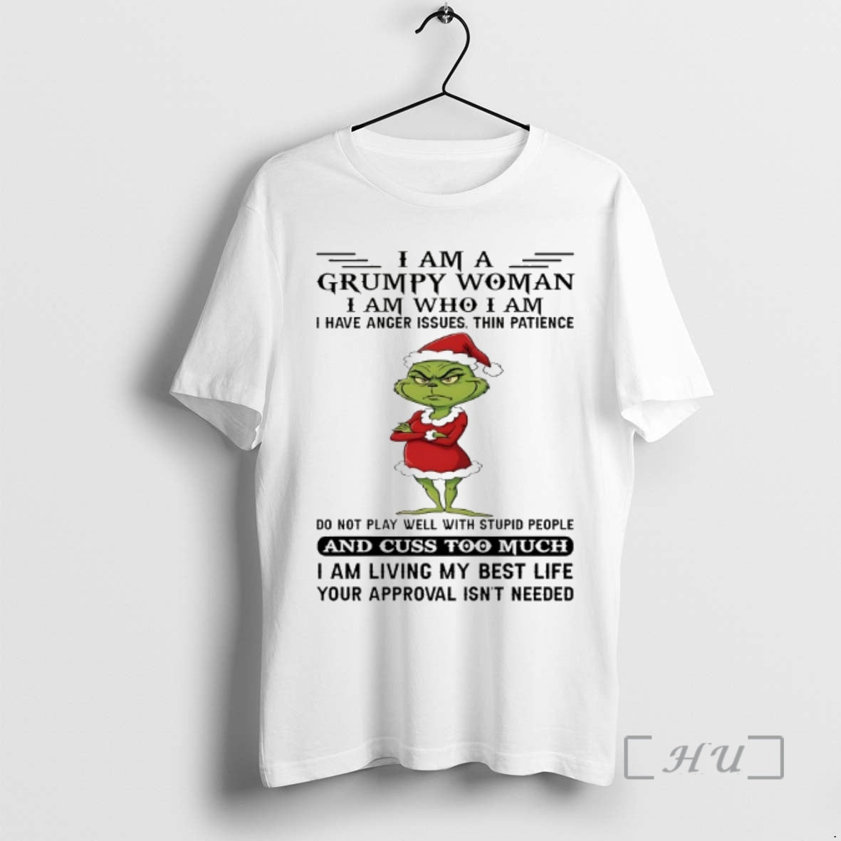 Officials Grinch I Am Grumpy Woman Iamwhoiam I Have Anger Issues Thin Patience Do T-Shirts