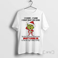 Officials Grinch I Came I Saw I Forgot What I Was Doing 2025 T-Shirts