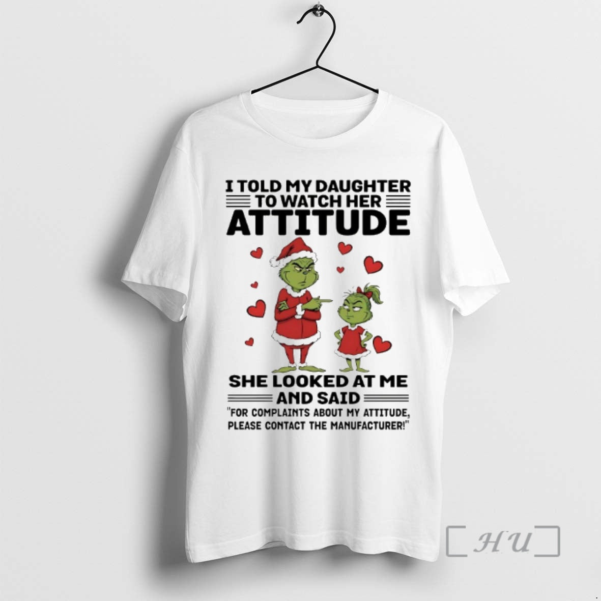 Officials Grinch I Told My Daughter Watch Her Attitude She Looked Me Chirstmas T-Shirts