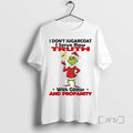 Officials Grinch I Dont Sugarcoat I Serve Raw Ruth Glitter T-Shirts