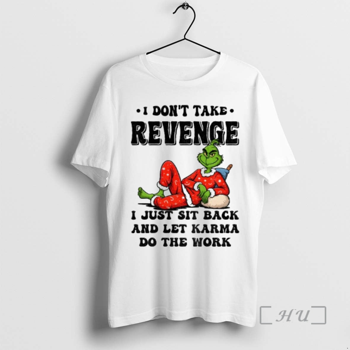 Officials Grinch I Dont Take Revenge I Just Sit Back Let Karma Do T-Shirts