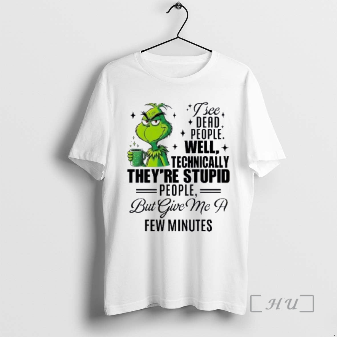 Officials Grinch I See Dead People Well Technically Theyre Stupid T-Shirts