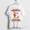 Officials Grinch If I Cant Bring My Im Not Going 2025 T-Shirts