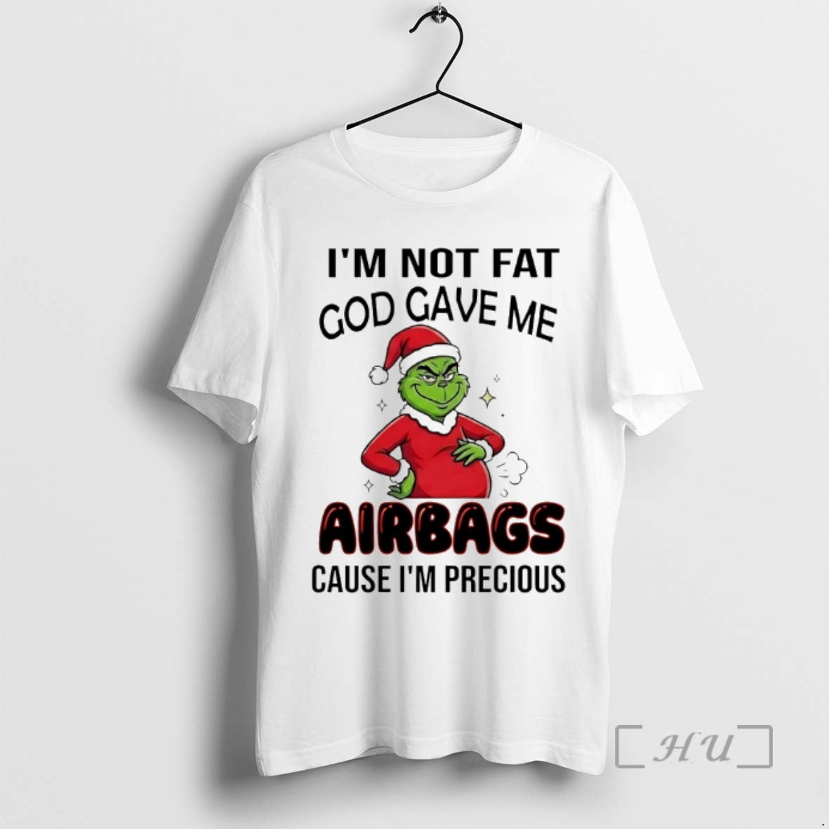 Officials Grinch Im Not Fat God Gave Me Airbags Cause Im Precious 2025 T-Shirts