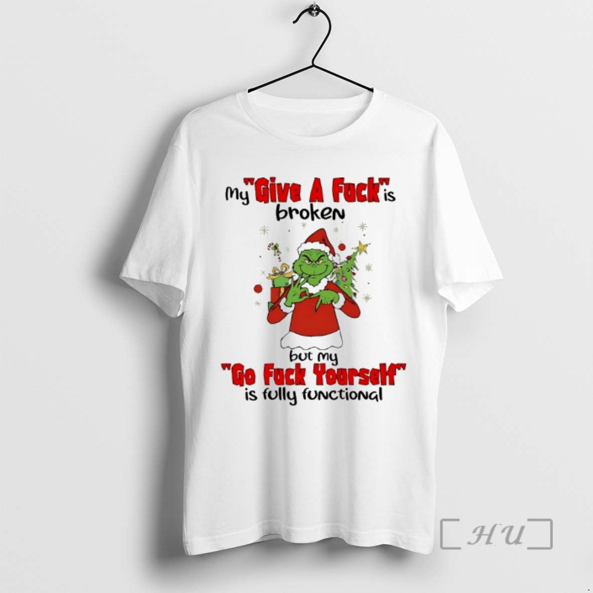 Officials Grinch My Give Fuck Is Broken Go Fuck Yourself Is Fully Functional T-Shirts