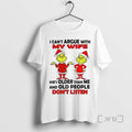 Officials Grinch Santa I Cant Argue My Wife Shes Older Than Me Old T-Shirts