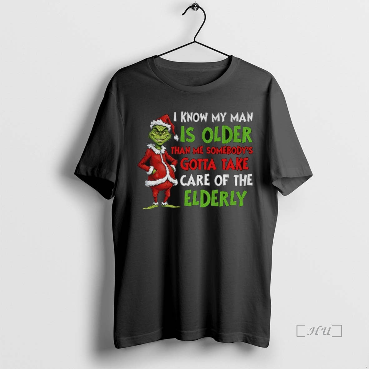 Officials Grinch Santa I Know My Man Is Older Than Me Somebodys Gotta Take Care T-Shirts