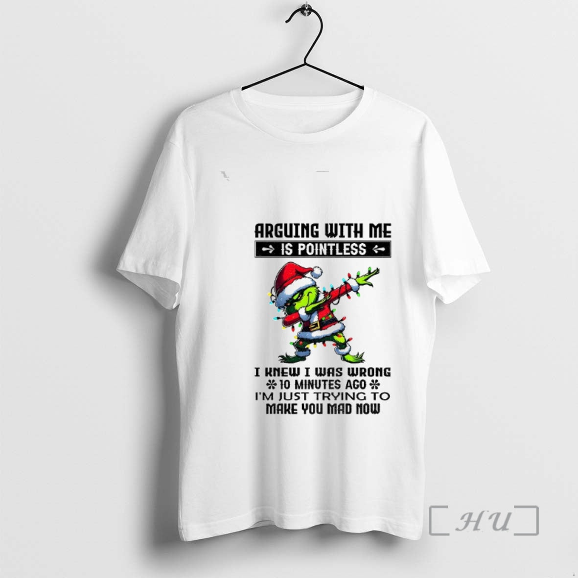 Officials Grinch Santa Arguing Me Is Pointless I Knew I Was Wrong 10 Minutes T-Shirts