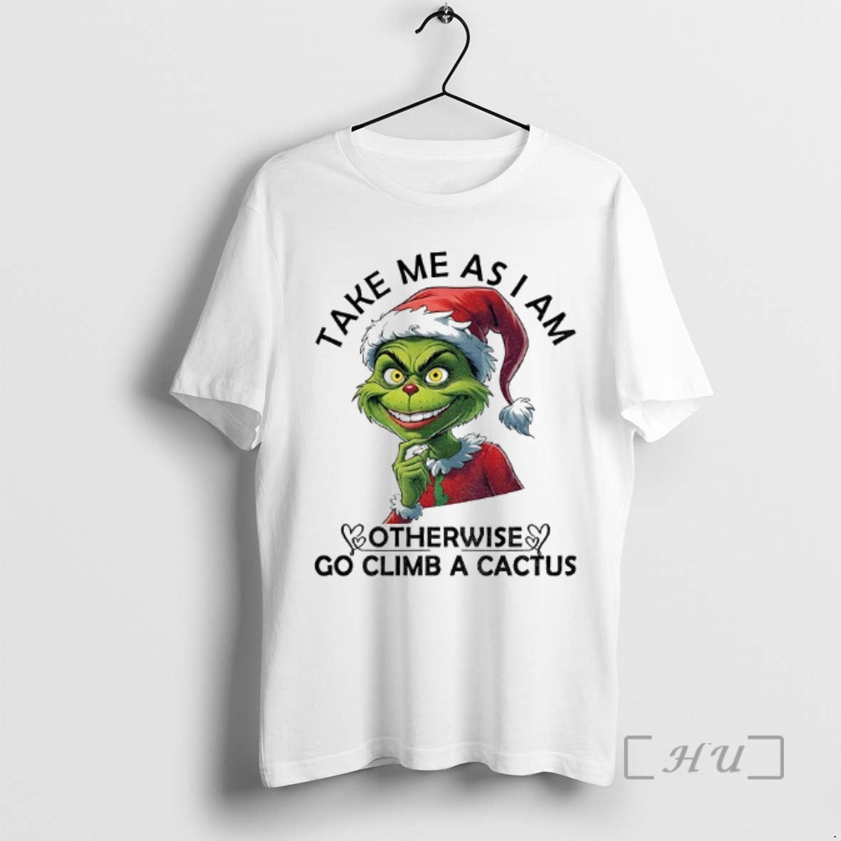 Officials Grinch Santa Take Me As I Am Otherwise Go Climb Cactus T-Shirts