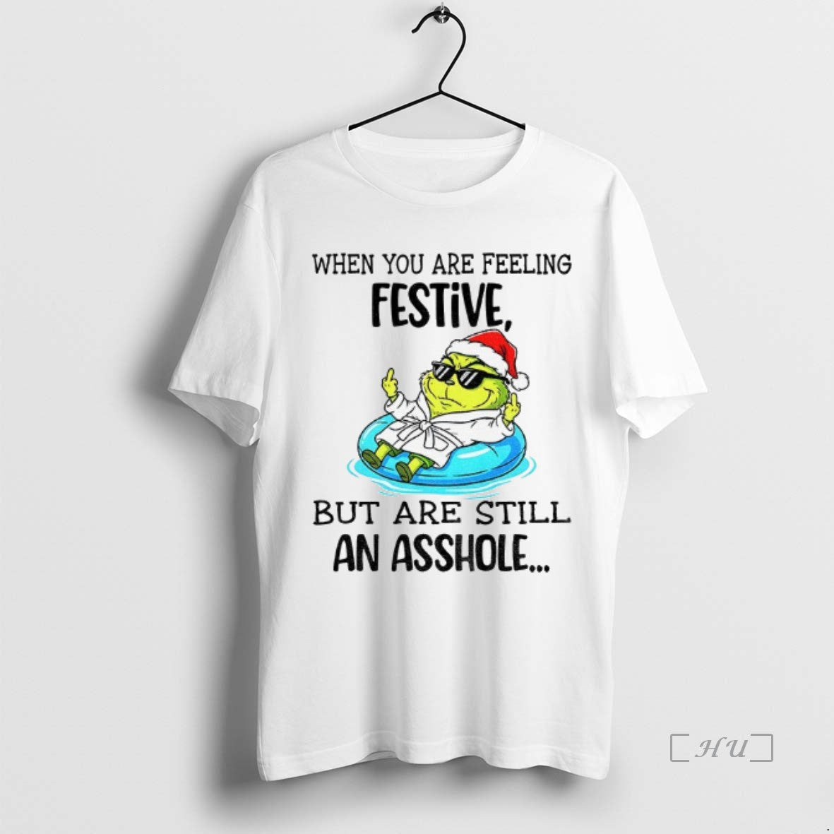 Officials Grinch Santa When You Are Feeling Festive But Are Still Asshole Merry T-Shirts