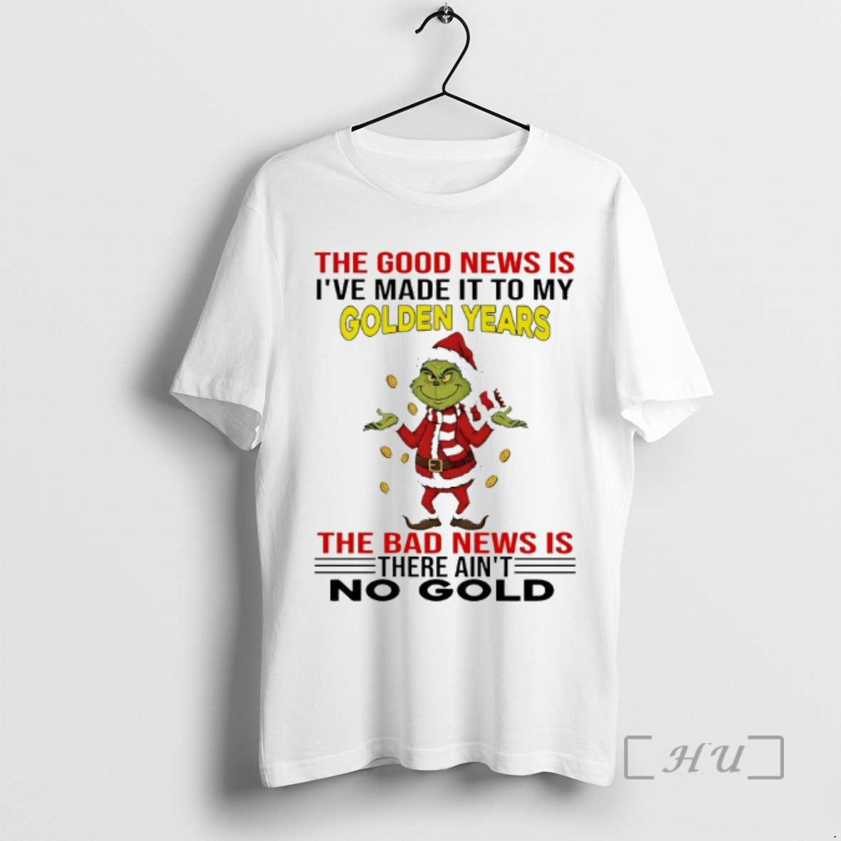 Officials Grinch Good News Is Ive Made My Golden Years Bad T-Shirts