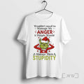 Officials Grinch Wouldnt Need Manage My Anger If People Would 2025 T-Shirts