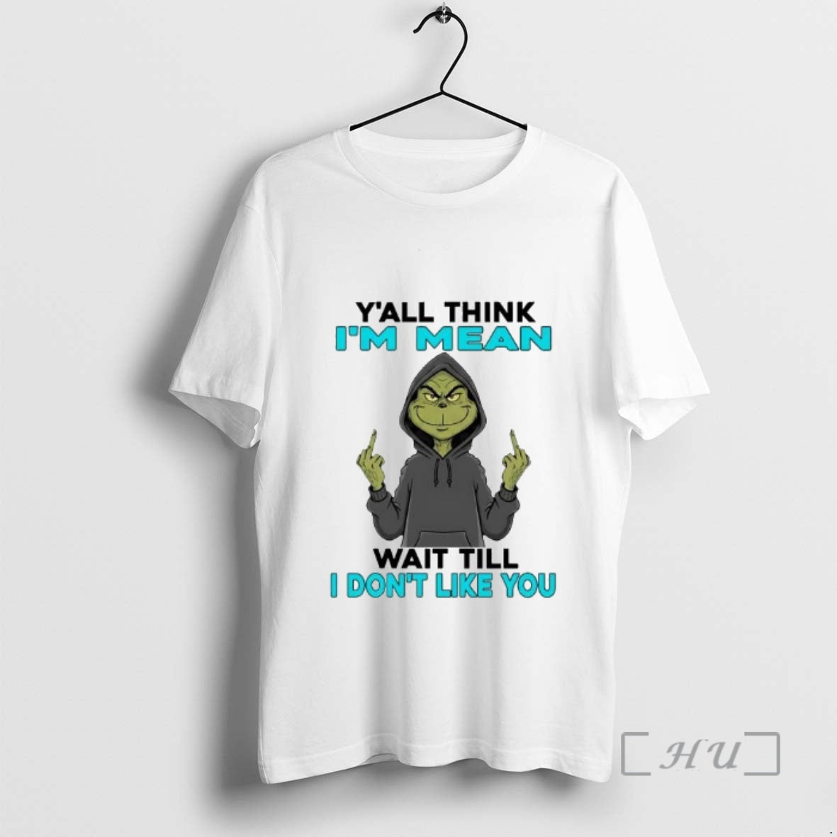 Officials Grinch Yall Think Im Mean Wait Till I Dont Like You T-Shirts