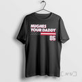 Officials Hughes Your Daddy Usa Flag Number 86