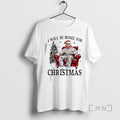 Officials Humorous Trump I Will Be Home T-Shirts