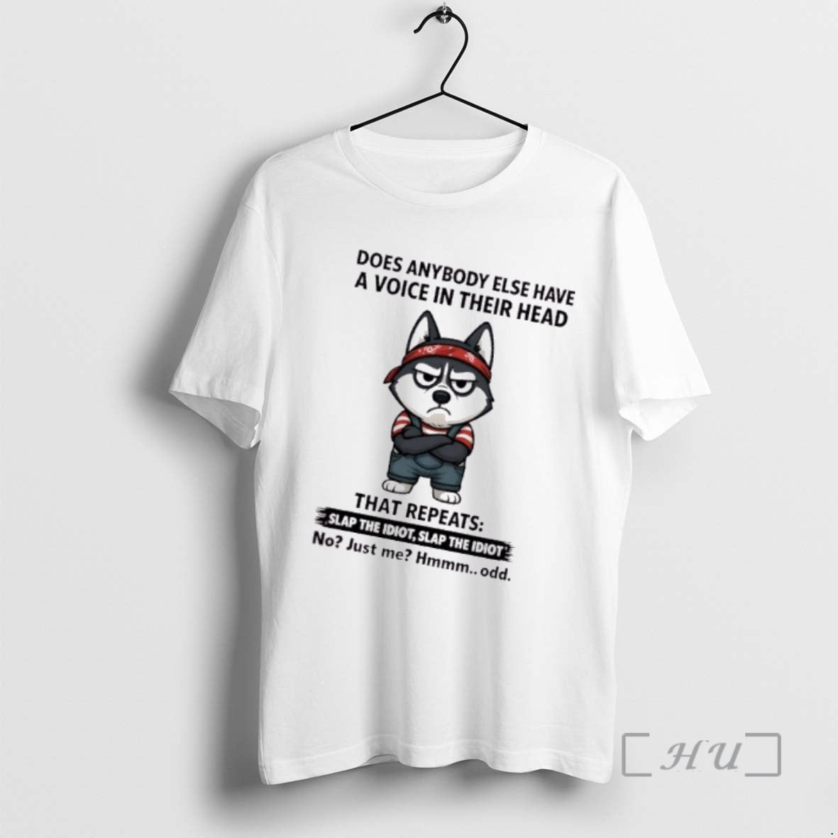 Officials Huskies Dog Does Anybody Else Have Voice Their Head That Repeats Slap T-Shirts