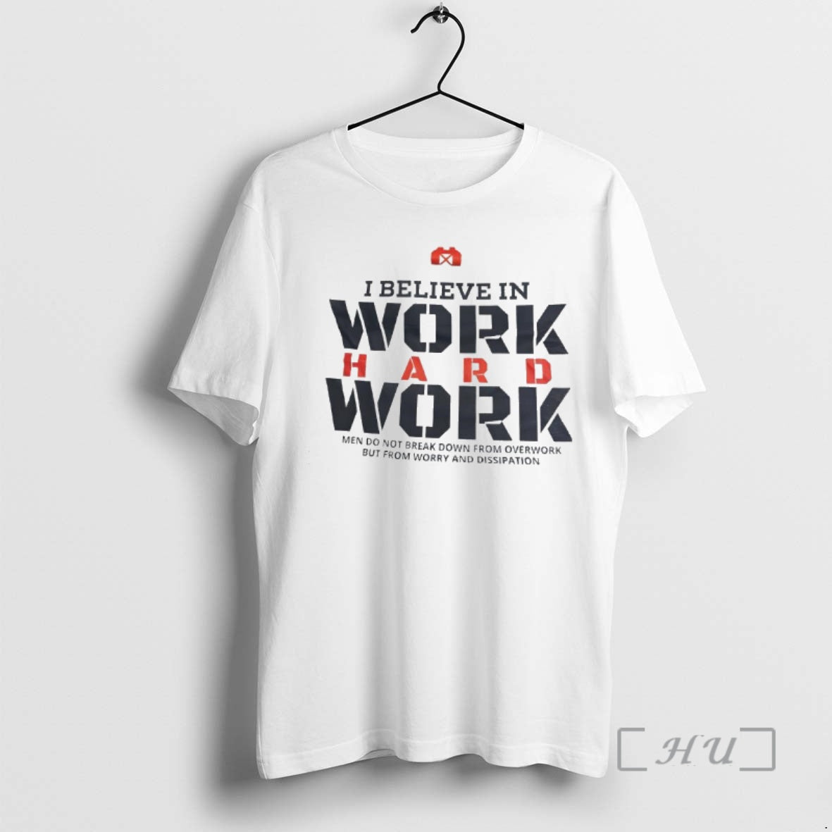Officials I Believe Work Hard Work Do Not Break Down Overwork But T-Shirts
