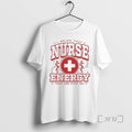 Officials I Bring That Nurse Energy Today Every Day Circle White T-Shirts