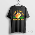 Officials I Got That Nog Me T-Shirts